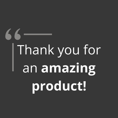 Thank you for an amazing product!
